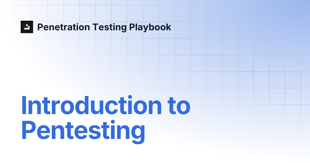 Introduction to Pentesting | Penetration Testing Playbook